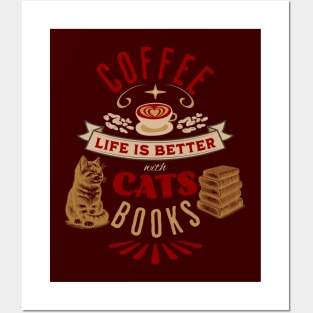 Life is Better with Coffee, Cats, and Books Poster Posters and Art